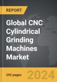 CNC Cylindrical Grinding Machines - Global Strategic Business Report- Product Image
