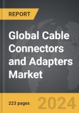 Cable Connectors and Adapters (Used in IT Applications) - Global Strategic Business Report- Product Image
