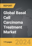 Basal Cell Carcinoma Treatment: Global Strategic Business Report- Product Image