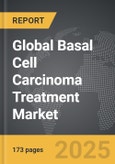 Basal Cell Carcinoma Treatment: Global Strategic Business Report- Product Image