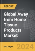 Away from Home Tissue Products - Global Strategic Business Report- Product Image