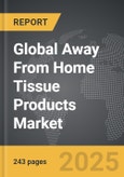 Away from Home Tissue Products: Global Strategic Business Report- Product Image