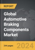 Automotive Braking Components - Global Strategic Business Report- Product Image