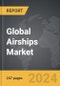 Airships: Global Strategic Business Report - Product Thumbnail Image