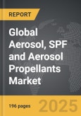 Aerosol, SPF and Aerosol Propellants - Global Strategic Business Report- Product Image