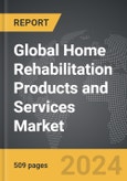 Home Rehabilitation Products and Services - Global Strategic Business Report- Product Image
