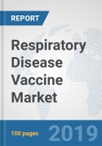Respiratory Disease Vaccine Market: Global Industry Analysis, Trends, Market Size, and Forecasts up to 2025- Product Image