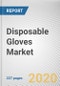 Disposable Gloves Market by Type, Form and Application: Global Opportunity Analysis and Industry Forecast, 2020-2027 - Product Thumbnail Image