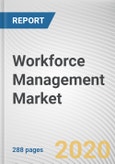 Workforce Management Market by Component, Deployment Mode, Organization Size and Industry Vertical: Global Opportunity Analysis and Industry Forecast, 2020-2027- Product Image