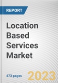 Location Based Services Market By Component, By Technology, By Application, By Industry Vertical: Global Opportunity Analysis and Industry Forecast, 2021-2031- Product Image