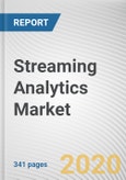 Streaming Analytics Market by Component, Deployment Model, by Organization Size, Application, Industry Vertical,: Global Opportunity Analysis and Industry Forecast, 2019-2027- Product Image