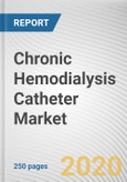Chronic Hemodialysis Catheter Market by Type of Tip, Material and End User: Global Opportunity Analysis and Industry Forecast, 2020-2027- Product Image