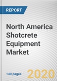 North America Shotcrete Equipment Market by Technique, System, Application and Equipment: North America Opportunity Analysis and Industry Forecast 2020-2027- Product Image