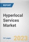 Hyperlocal Services Market By Nature, By Type: Global Opportunity Analysis and Industry Forecast, 2020-2030 - Product Image