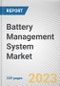 Battery Management System Market By Battery Type, By Topology, By Application: Global Opportunity Analysis and Industry Forecast, 2023-2032 - Product Image