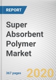 Super Absorbent Polymer Market by Type, Application and Production Method: Global Opportunity Analysis and Industry Forecast, 2020-2027- Product Image