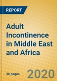 Adult Incontinence in Middle East and Africa- Product Image