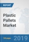 Plastic Pallets Market: Global Industry Analysis, Trends, Market Size, and Forecasts up to 2025 - Product Thumbnail Image