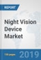 Night Vision Device Market: Global Industry Analysis, Trends, Market Size, and Forecasts up to 2025 - Product Thumbnail Image