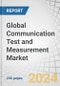 Global Communication Test and Measurement Market by Offering (Hardware, Software, Services), Test Solution, Type of Test (Enterprise Test, Field Network Test, Lab & Manufacturing Test, Network Assurance Test), End User and Region - Forecast to 2029 - Product Thumbnail Image