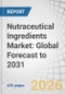 Nutraceutical Ingredients Market: Global Forecast to 2031 - Product Thumbnail Image