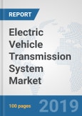 Electric Vehicle Transmission System Market: Global Industry Analysis, Trends, Market Size, and Forecasts up to 2025- Product Image