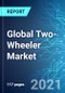 Global Two-Wheeler Market: Size & Forecast with Impact Analysis of COVID-19 (2021-2025 Edition) - Product Image