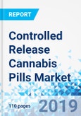 Controlled Release Cannabis Pills Market: By product, By application/end users: Global Industry Perspective, Comprehensive Analysis, and Forecast, 2018 - 2026- Product Image
