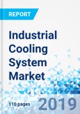 Industrial Cooling System Market: By Product: Global Industry Perspective, Comprehensive Analysis, and Forecast, 2016 - 2026- Product Image