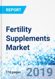 Fertility Supplements Market: By Ingredient, By End-Use, and By Distribution Channel: Global Industry Perspective, Comprehensive Analysis, and Forecast, 2018 - 2026- Product Image
