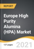 Europe High Purity Alumina (HPA) Market 2021-2028- Product Image