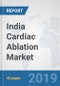 India Cardiac Ablation Market: Prospects, Trends Analysis, Market Size and Forecasts up to 2025 - Product Thumbnail Image