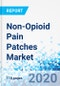 Non-Opioid Pain Patches Market: By Type, and By Distribution Channel: Global Industry Perspective, Comprehensive Analysis and Forecast, 2019 - 2025 - Product Thumbnail Image