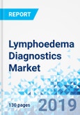 Lymphoedema Diagnostics Market: By technology, and end user - Global Industry Perspective Comprehensive Analysis and Forecast, 2019-2025- Product Image