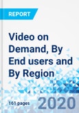 Video on Demand, By End users and By Region: Global Industry Perspective, Comprehensive Analysis and Forecast, 2020 - 2026- Product Image