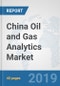 China Oil and Gas Analytics Market: Prospects, Trends Analysis, Market Size and Forecasts up to 2024 - Product Thumbnail Image