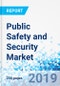 Public Safety and Security Market: By Solution, By Services, By Vertical Region -Global Industry Perspective, Comprehensive Analysis and Forecast, 2018 - 2025 - Product Thumbnail Image