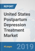 United States Postpartum Depression Treatment Market: Prospects, Trends Analysis, Market Size and Forecasts up to 2025- Product Image