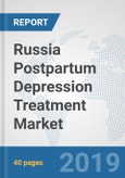 Russia Postpartum Depression Treatment Market: Prospects, Trends Analysis, Market Size and Forecasts up to 2025- Product Image