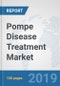 Pompe Disease Treatment Market: Global Industry Analysis, Trends, Market Size, and Forecasts up to 2025 - Product Thumbnail Image