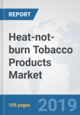 Heat-not-burn Tobacco Products Market: Global Industry Analysis, Trends, Market Size, and Forecasts up to 2025- Product Image