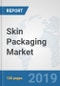 Skin Packaging Market: Global Industry Analysis, Trends, Market Size, and Forecasts up to 2025 - Product Thumbnail Image
