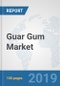 Guar Gum Market: Global Industry Analysis, Trends, Market Size, and Forecasts up to 2025 - Product Thumbnail Image
