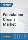 Foundation Cream Market: Global Industry Analysis, Trends, Market Size, and Forecasts up to 2025- Product Image