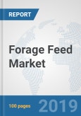 Forage Feed Market: Global Industry Analysis, Trends, Market Size, and Forecasts up to 2025- Product Image