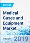 Medical Gases and Equipment Market By Product, By Application, and By End-User: Global Industry Perspective, Comprehensive Analysis, and Forecast, 2018-2025 - Product Thumbnail Image