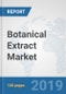 Botanical Extract Market: Global Industry Analysis, Trends, Market Size, and Forecasts up to 2025 - Product Thumbnail Image