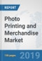 Photo Printing and Merchandise Market: Global Industry Analysis, Trends, Market Size, and Forecasts up to 2025 - Product Thumbnail Image