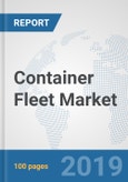 Container Fleet Market: Global Industry Analysis, Trends, Market Size, and Forecasts up to 2025- Product Image