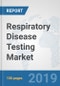 Respiratory Disease Testing Market: Global Industry Analysis, Trends, Market Size, and Forecasts up to 2025 - Product Thumbnail Image